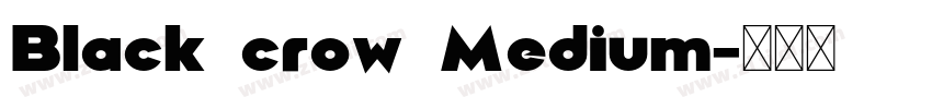 Black crow Medium字体转换
